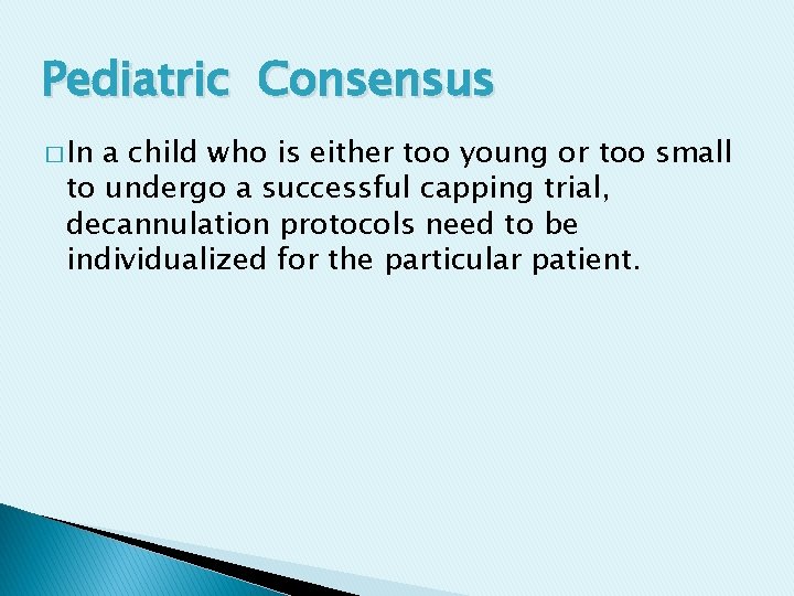 Pediatric Consensus � In a child who is either too young or too small