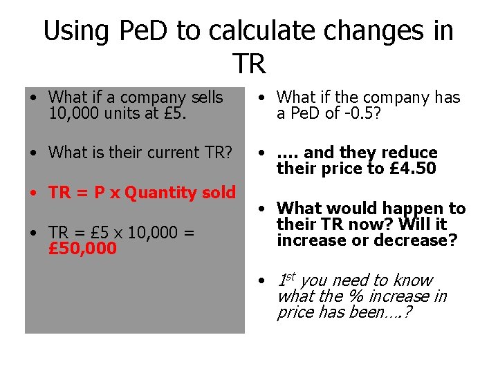 Using Pe. D to calculate changes in TR • What if a company sells