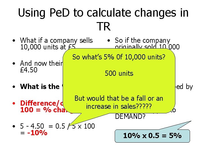 Using Pe. D to calculate changes in TR • What if a company sells