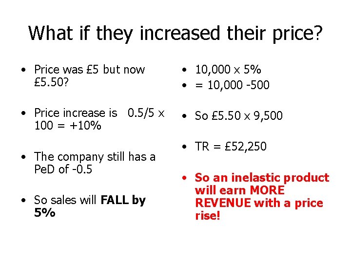 What if they increased their price? • Price was £ 5 but now £