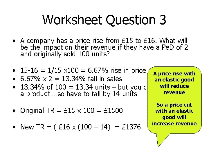 Worksheet Question 3 • A company has a price rise from £ 15 to