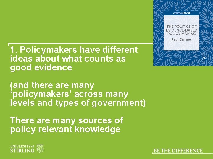 1. Policymakers have different ideas about what counts as good evidence (and there are