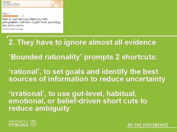 2. They have to ignore almost all evidence ‘Bounded rationality’ prompts 2 shortcuts: ‘rational’,