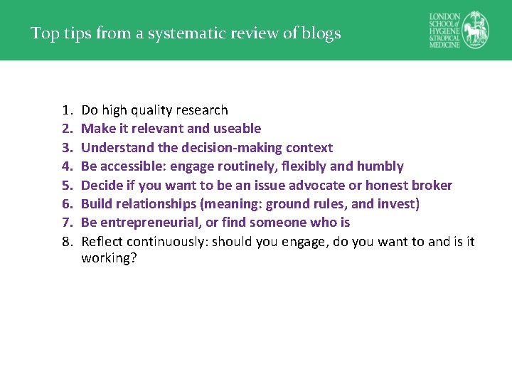 Top tips from a systematic review of blogs 1. 2. 3. 4. 5. 6.