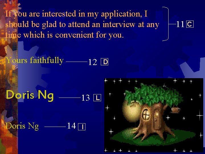 If you are interested in my application, I should be glad to attend an If you are interested in my application, I should be glad to attend an