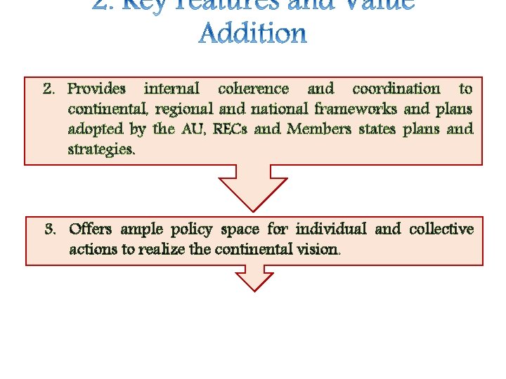 2. Provides internal coherence and coordination to continental, regional and national frameworks and plans 2. Provides internal coherence and coordination to continental, regional and national frameworks and plans