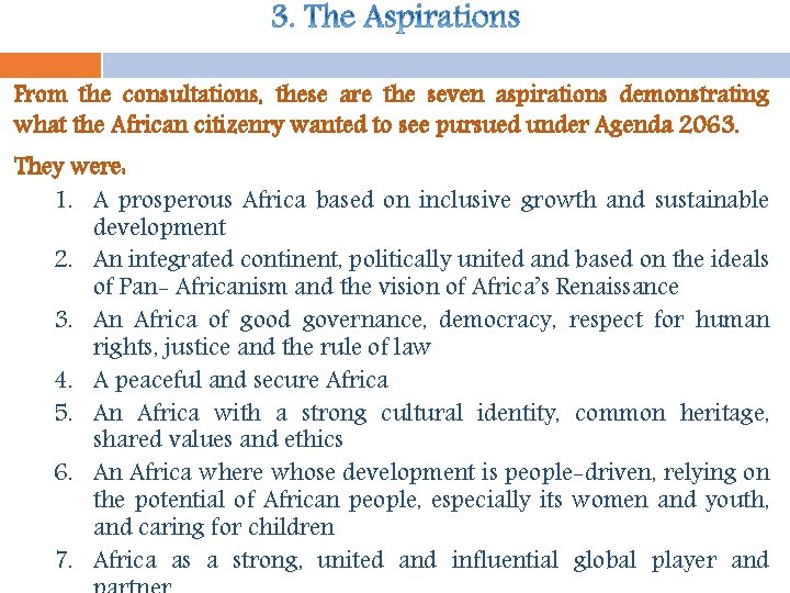 From the consultations, these are the seven aspirations demonstrating what the African citizenry wanted From the consultations, these are the seven aspirations demonstrating what the African citizenry wanted