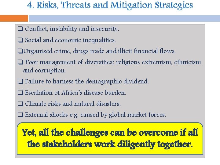 q Conflict, instability and insecurity. q Social and economic inequalities. q. Organized crime, drugs q Conflict, instability and insecurity. q Social and economic inequalities. q. Organized crime, drugs