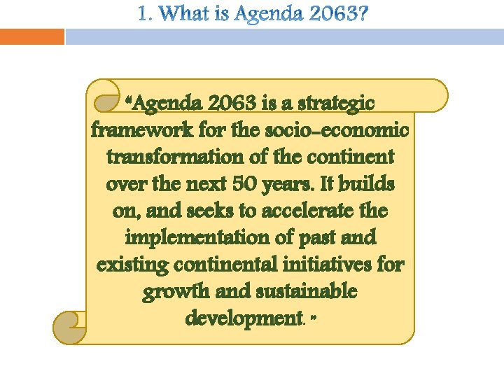 “Agenda 2063 is a strategic framework for the socio-economic transformation of the continent over “Agenda 2063 is a strategic framework for the socio-economic transformation of the continent over