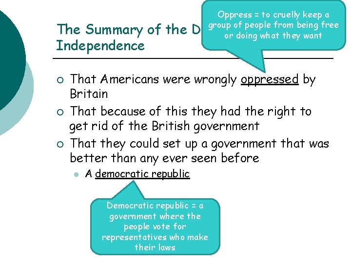 The Summary of the Independence ¡ ¡ ¡ Oppress = to cruelly keep a