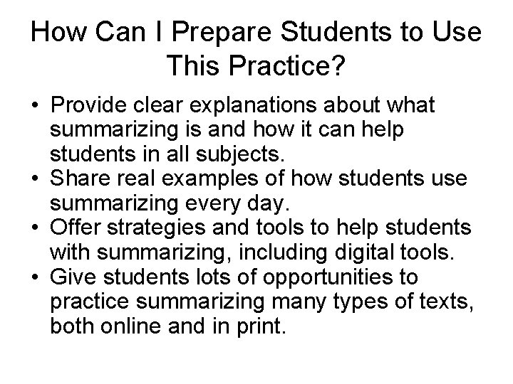 How Can I Prepare Students to Use This Practice? • Provide clear explanations about