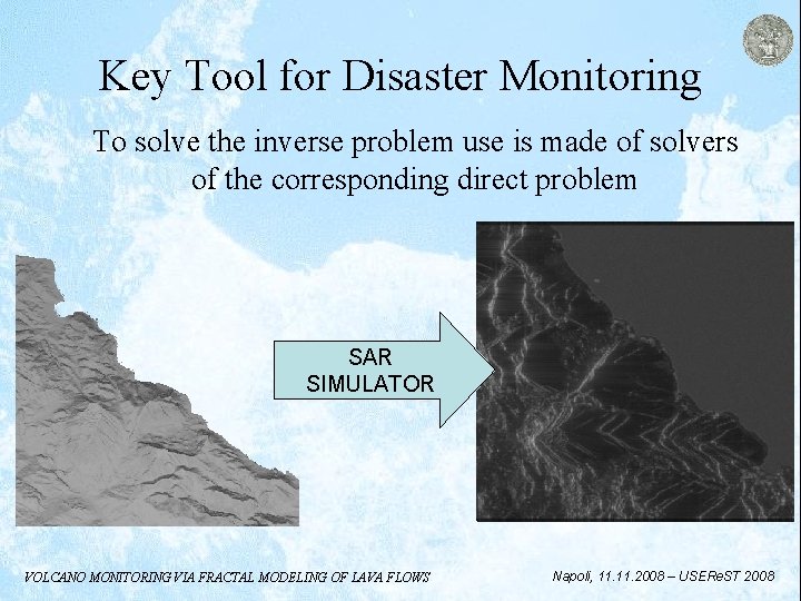 Key Tool for Disaster Monitoring To solve the inverse problem use is made of