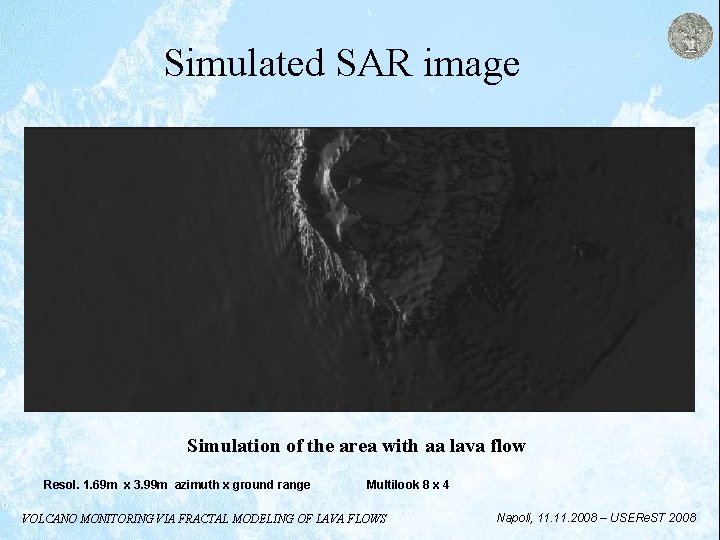 Simulated SAR image Simulation of the area with aa lava flow Resol. 1. 69