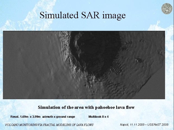 Simulated SAR image Simulation of the area with pahoehoe lava flow Resol. 1. 69