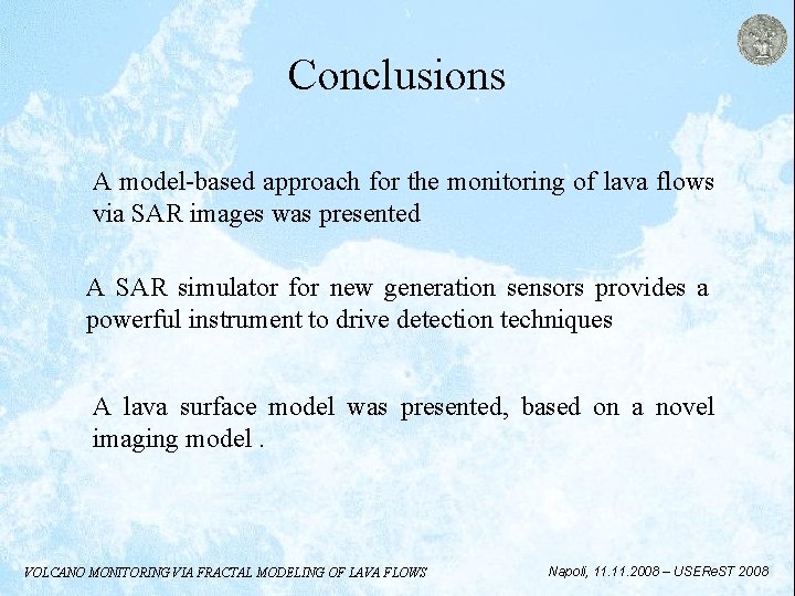 Conclusions A model-based approach for the monitoring of lava flows via SAR images was