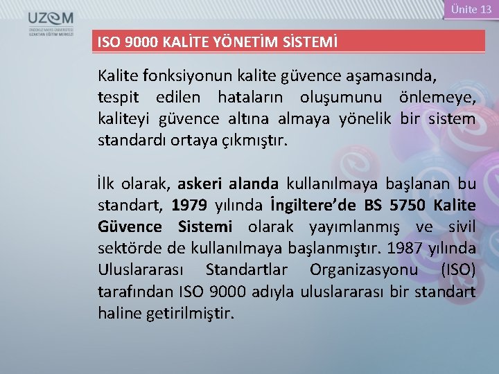 Ünite 13 ISO 9000 KALİTE YÖNETİM SİSTEMİ Kalite fonksiyonun kalite güvence aşamasında, tespit edilen