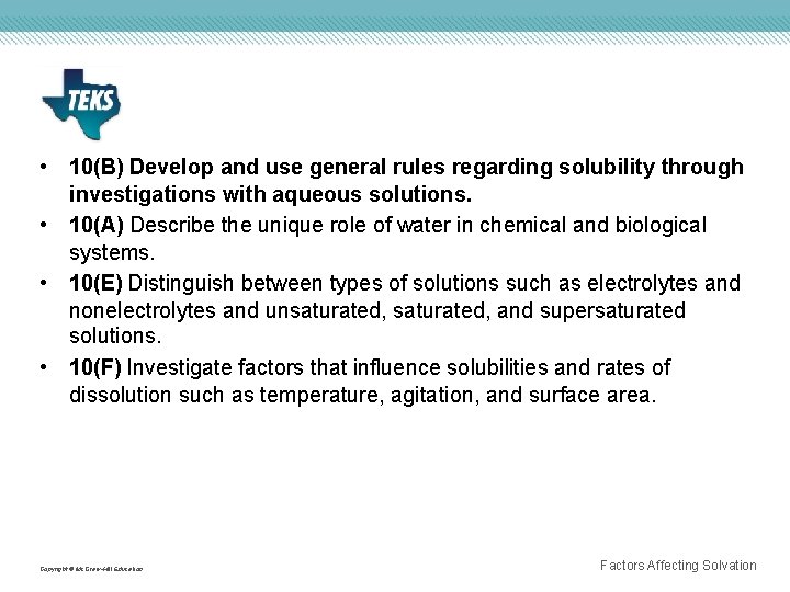  • 10(B) Develop and use general rules regarding solubility through investigations with aqueous