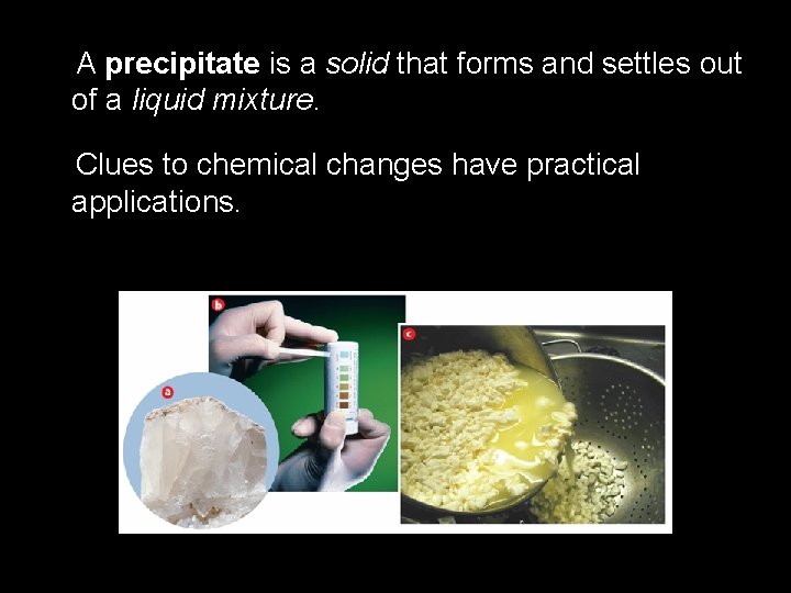 2. 4 A precipitate is a solid that forms and settles out of a 2. 4 A precipitate is a solid that forms and settles out of a