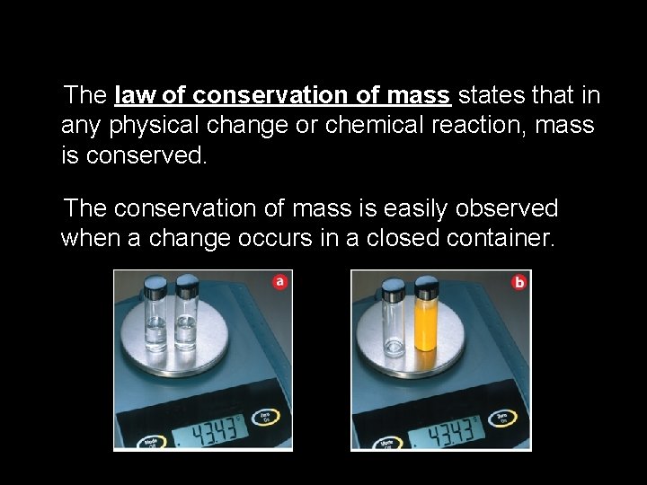 2. 4 The law of conservation of mass states that in any physical change 2. 4 The law of conservation of mass states that in any physical change