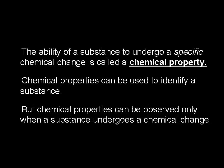 2. 4 The ability of a substance to undergo a specific chemical change is 2. 4 The ability of a substance to undergo a specific chemical change is