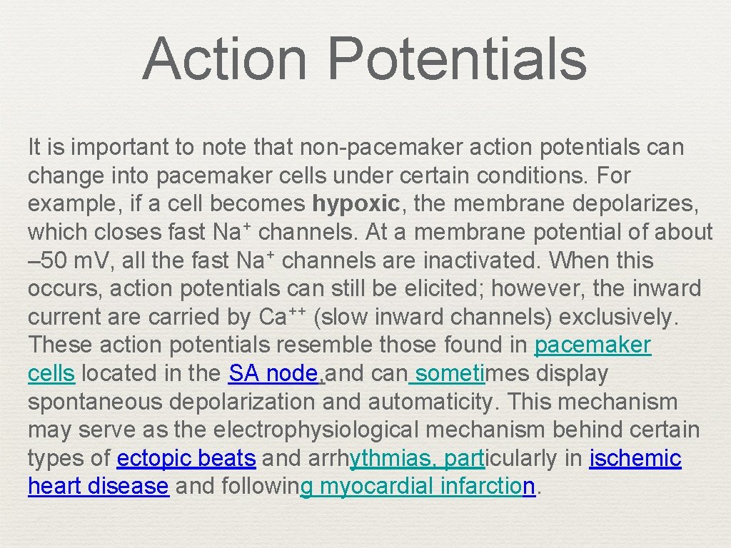 Action Potentials It is important to note that non-pacemaker action potentials can change into