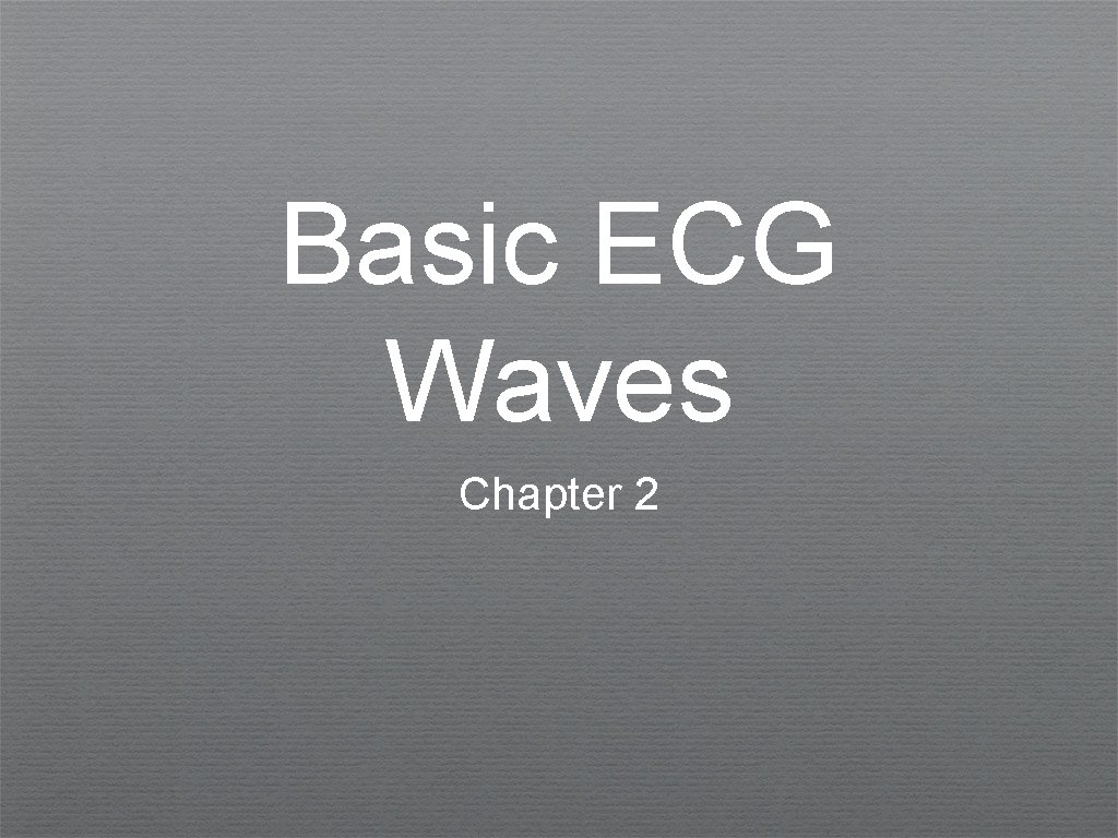 Basic ECG Waves Chapter 2 
