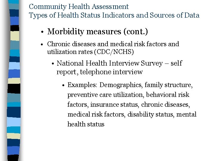 Community Health Assessment Types of Health Status Indicators and Sources of Data • Morbidity