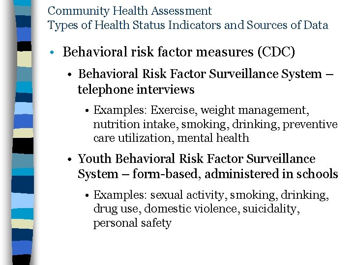 Community Health Assessment Types of Health Status Indicators and Sources of Data • Behavioral