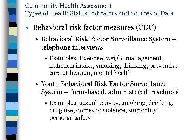 Community Health Assessment Types of Health Status Indicators and Sources of Data • Behavioral