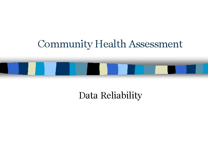 Community Health Assessment Data Reliability 