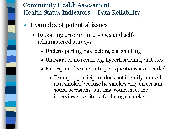 Community Health Assessment Health Status Indicators – Data Reliability • Examples of potential issues