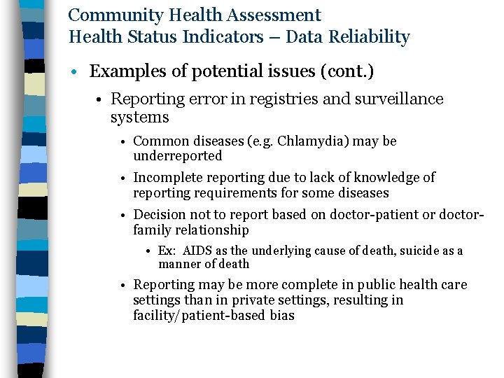 Community Health Assessment Health Status Indicators – Data Reliability • Examples of potential issues
