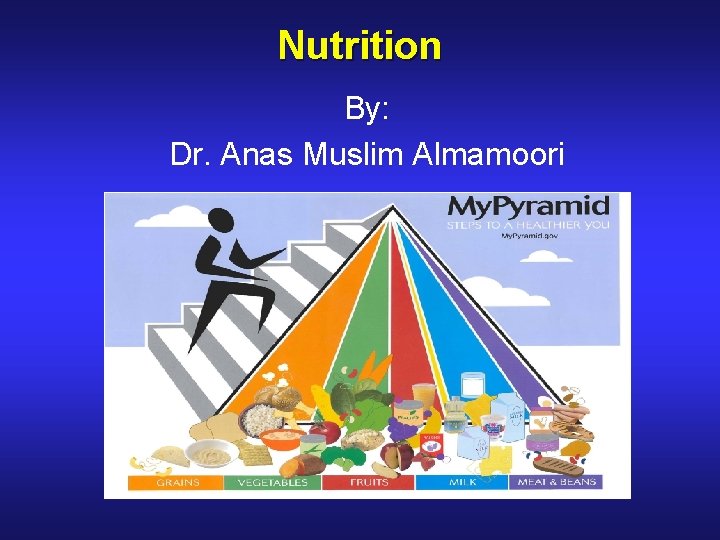 Nutrition By: Dr. Anas Muslim Almamoori 