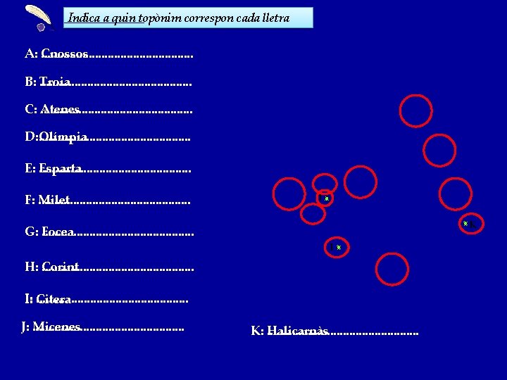 Indica a quin topònim correspon cada lletra A: . . . Cnossos B: Troia.