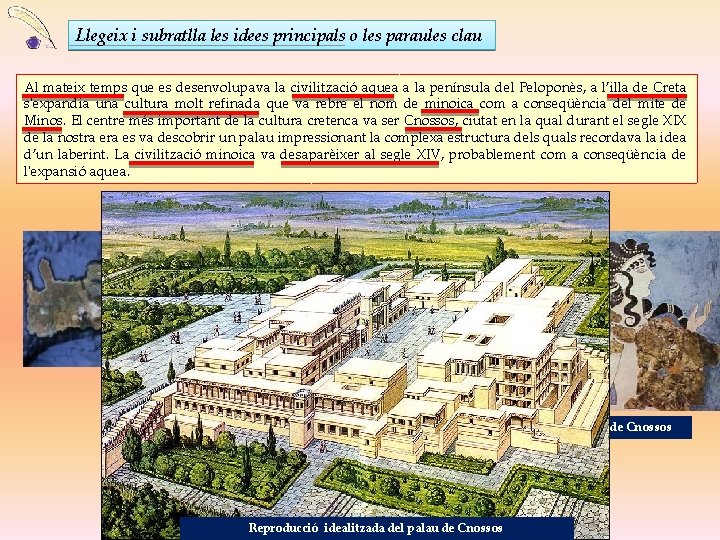 Llegeix i subratlla les idees principals o les paraules clau Al mateix temps que