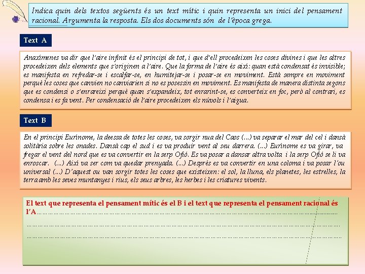 Indica quin dels textos següents és un text mític i quin representa un inici