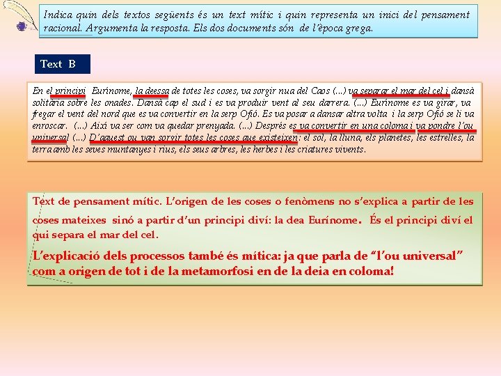 Indica quin dels textos següents és un text mític i quin representa un inici