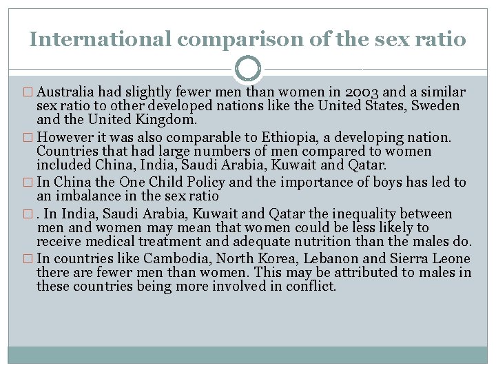 International comparison of the sex ratio � Australia had slightly fewer men than women