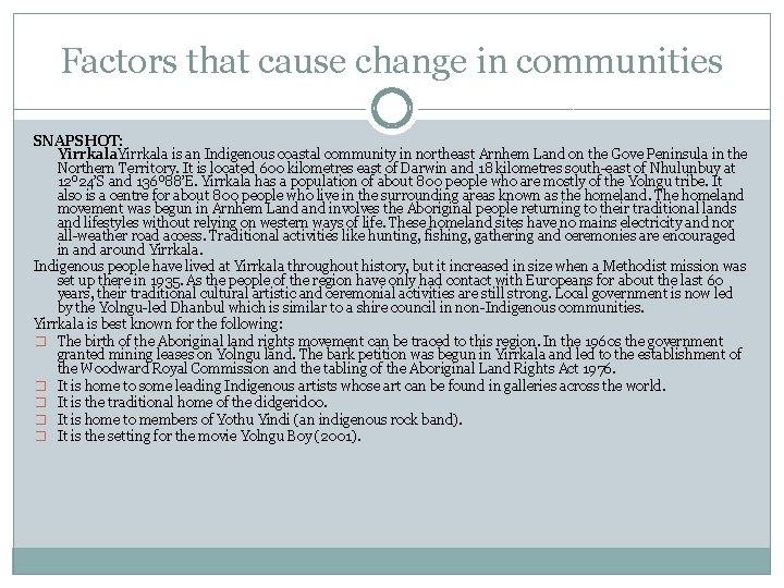 Factors that cause change in communities SNAPSHOT: Yirrkala is an Indigenous coastal community in