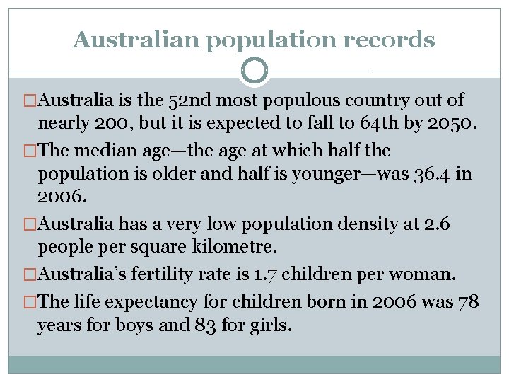 Australian population records �Australia is the 52 nd most populous country out of nearly