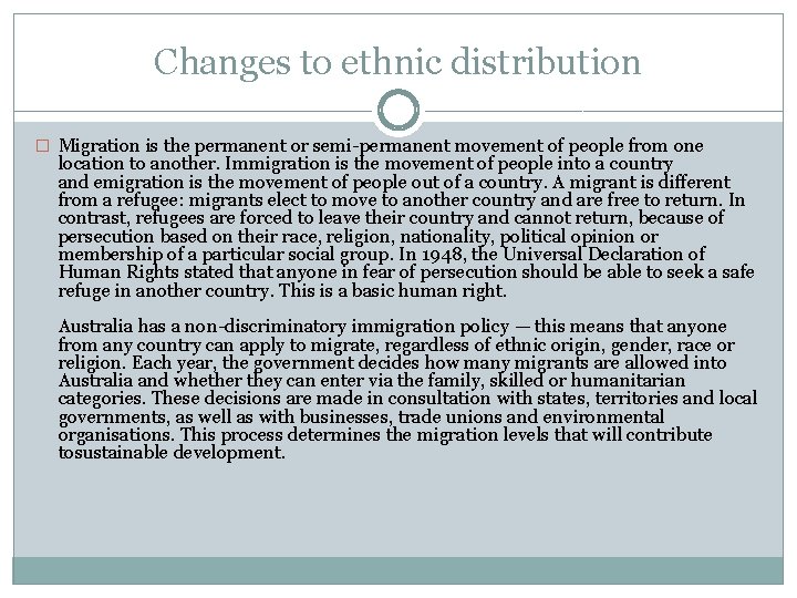 Changes to ethnic distribution � Migration is the permanent or semi-permanent movement of people
