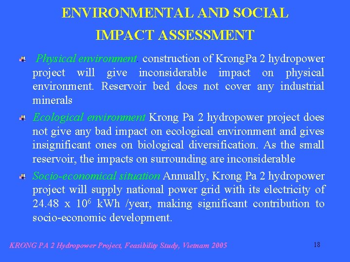 ENVIRONMENTAL AND SOCIAL IMPACT ASSESSMENT Physical environment. construction of Krong. Pa 2 hydropower project