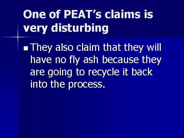 One of PEAT’s claims is very disturbing n They also claim that they will