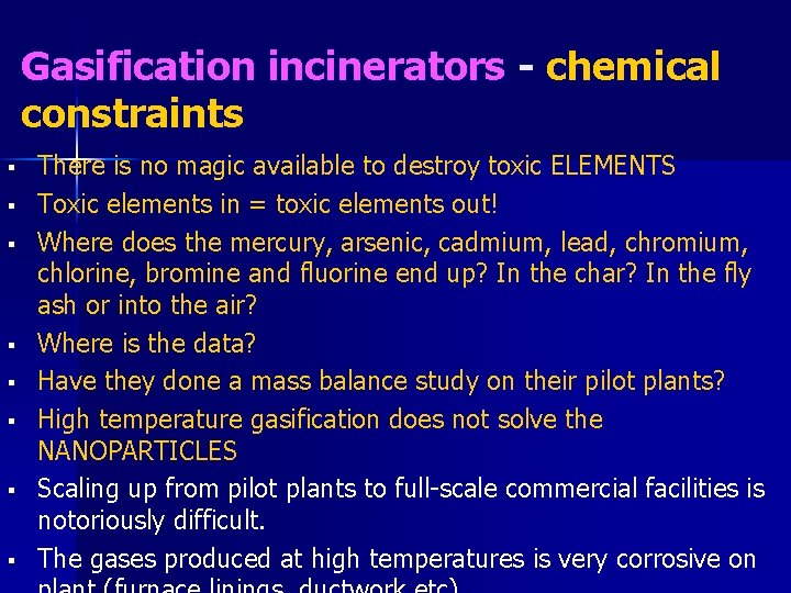 Gasification incinerators - chemical constraints § § § § There is no magic available