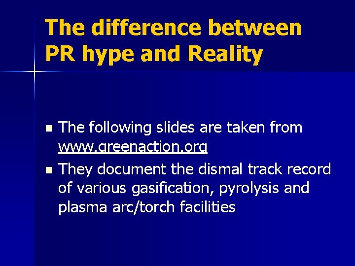 The difference between PR hype and Reality The following slides are taken from www.
