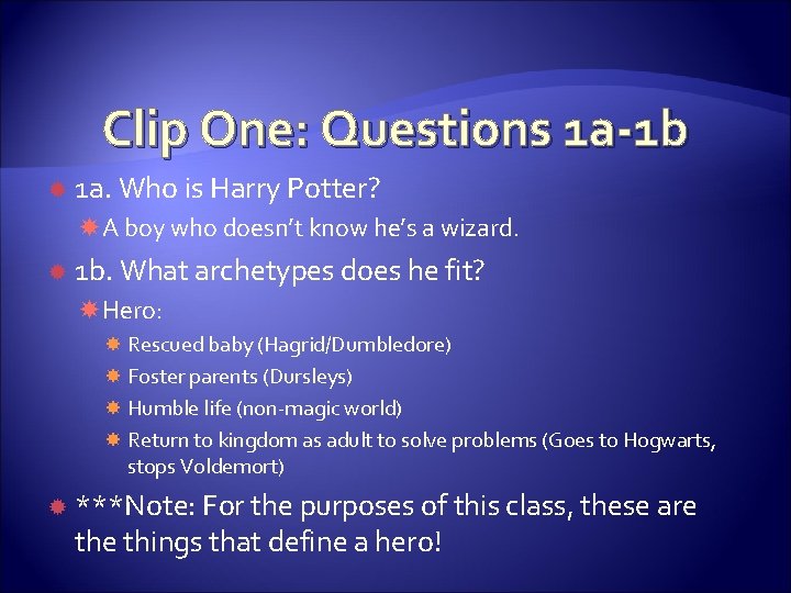 Clip One: Questions 1 a-1 b 1 a. Who is Harry Potter? A boy Clip One: Questions 1 a-1 b 1 a. Who is Harry Potter? A boy
