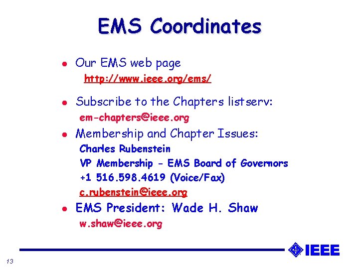 EMS Coordinates l Our EMS web page http: //www. ieee. org/ems/ l Subscribe to EMS Coordinates l Our EMS web page http: //www. ieee. org/ems/ l Subscribe to