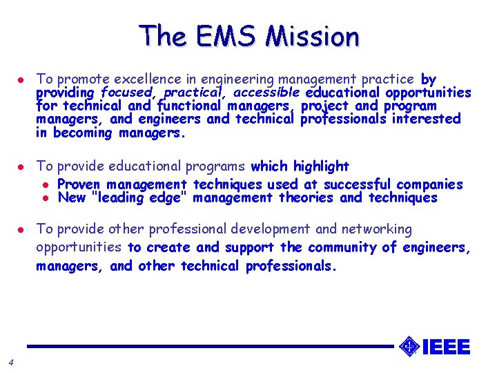 The EMS Mission l l l 4 To promote excellence in engineering management practice The EMS Mission l l l 4 To promote excellence in engineering management practice
