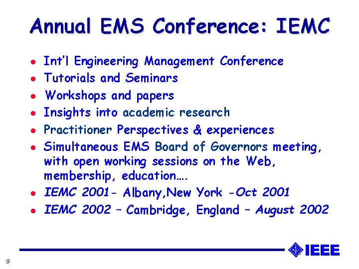 Annual EMS Conference: IEMC l l l l 9 Int’l Engineering Management Conference Tutorials Annual EMS Conference: IEMC l l l l 9 Int’l Engineering Management Conference Tutorials