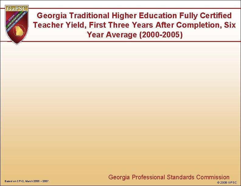 Georgia Traditional Higher Education Fully Certified Teacher Yield, First Three Years After Completion, Six